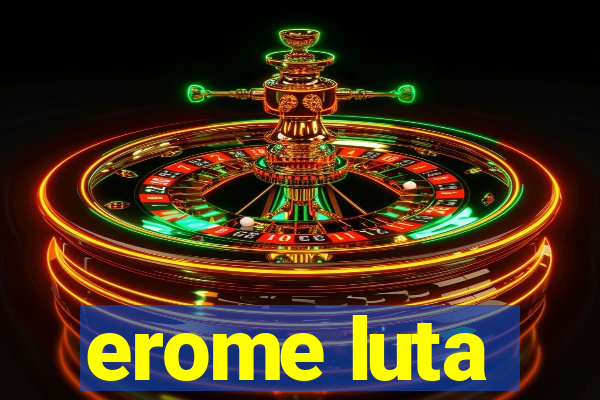 erome luta